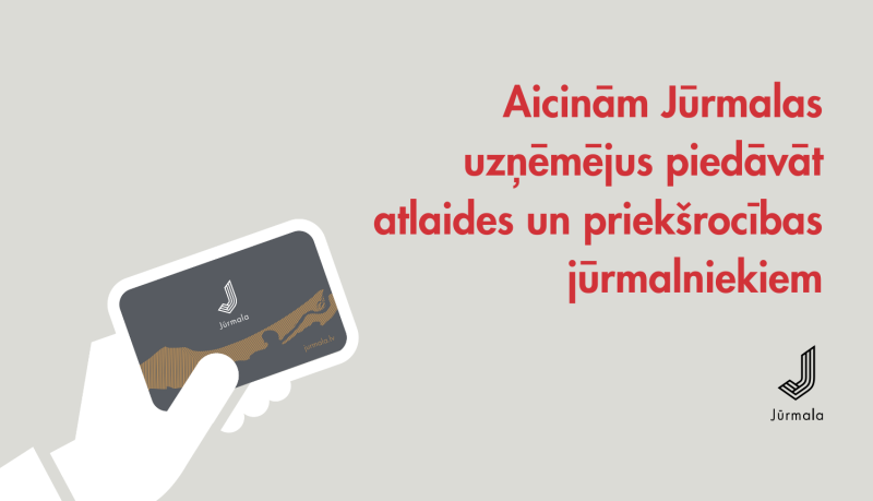 Jūrmalnieka karte ar uzrakstu: aicinām Jūrmalas uzņēmējus piedāvāt atlaides un priekšrocības jūrmalniekiem